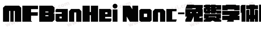 MFBanHei Nonc字体转换